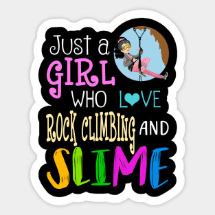 Just A Girl Who Loves Rock Climbing And Slime Sticker